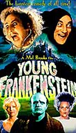 Young Frankenstein, a satiric film produced by  Mel Brroks